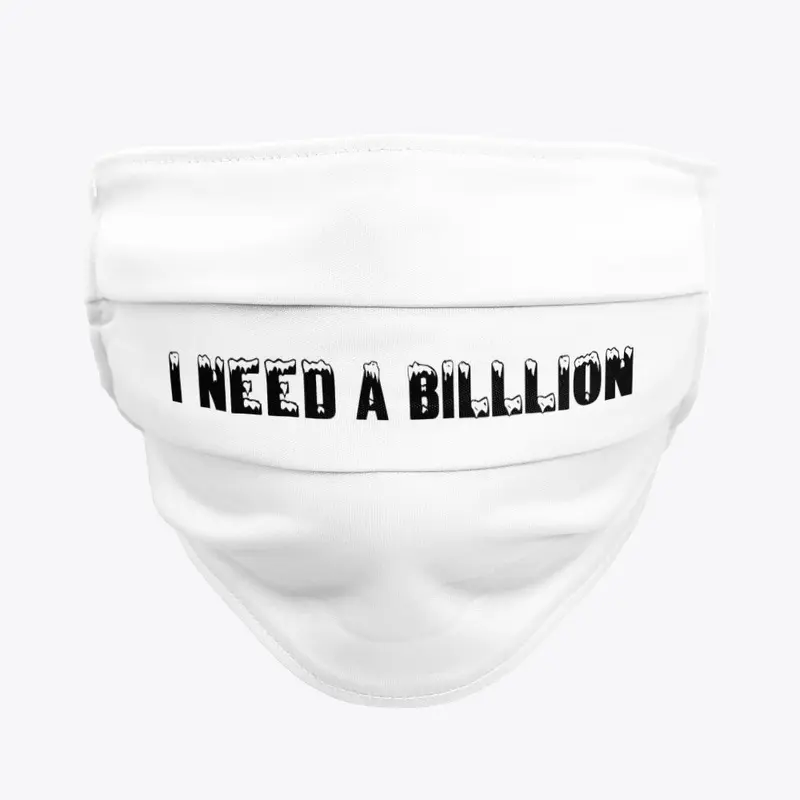 I Need A Billion 